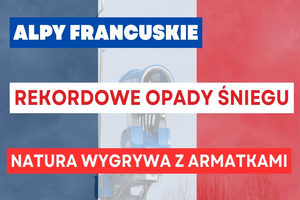 Rekordowe opady śniegu w Francuskich Alpach – co to oznacza w kontekście globalnego ocieplenia?