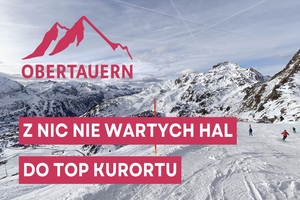 Obertauern - kraina gdzie śnieg jest zawsze